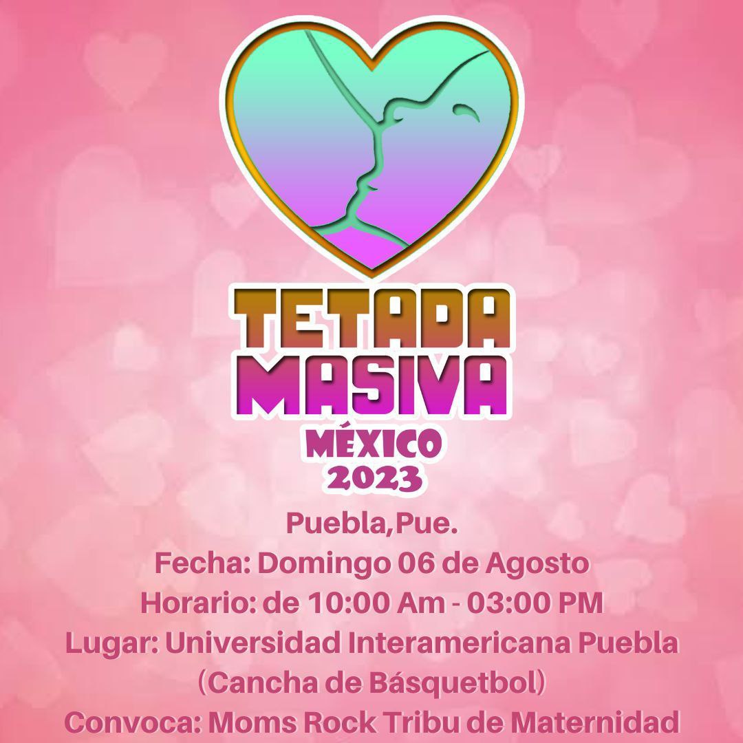 Puebla será sede del evento denominado “Tetada Masiva México 2023”, que convoca Moms Rock Tribu de Maternidad